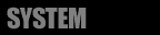 SYSTEM